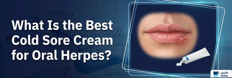 What Is the Best Cold Sore Cream for Oral Herpes?