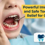 The Most Powerful Immediate and Safe Toothache Relief for Children